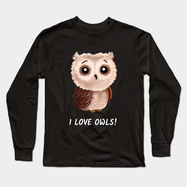 I love Owls Shirt cute owl bird girlfriend Women Gift Long Sleeve T-Shirt by ELFEINHALB